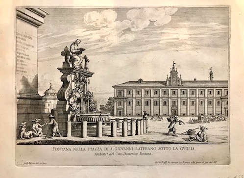 Falda Giovanni Battista (1643-1678) Fontana nella Piazza di S. Giovanni Laterano sotto la guglia. Architet.a del Cav. Domenico Fontana 1691 Roma